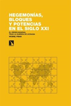 HEGEMONÍAS,BLOQUES Y POTENCIAS EN EL SIGLO XXI | 9788413524771 | FISAS, VICENÇ | Llibreria Geli - Llibreria Online de Girona - Comprar llibres en català i castellà