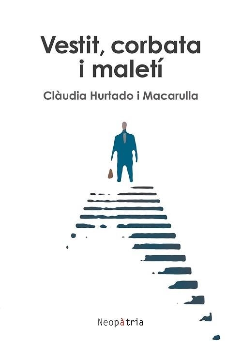 VESTIT,CORBATA I MALETÍ | 9788418598661 | HURTADO I MACARULLA, CLÀUDIA | Llibreria Geli - Llibreria Online de Girona - Comprar llibres en català i castellà