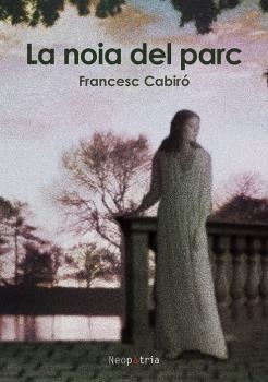 LA NOIA DEL PARC | 9788418598654 | CABIRÓ, FRANCESC | Llibreria Geli - Llibreria Online de Girona - Comprar llibres en català i castellà