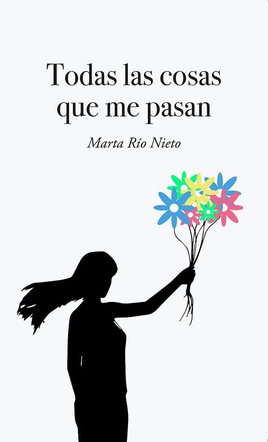 TODAS LAS COSAS QUE ME PASAN | 9788419180186 | RÍO NIETO, MARTA | Llibreria Geli - Llibreria Online de Girona - Comprar llibres en català i castellà