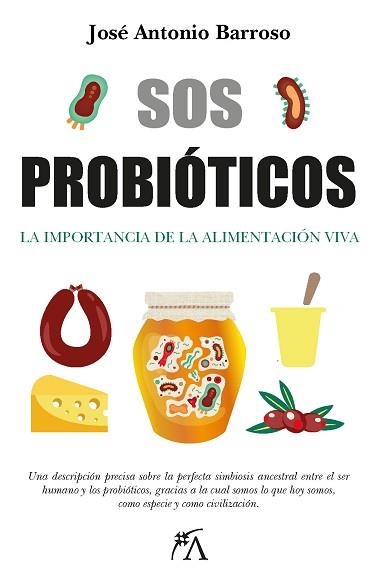 SOS PROBIÓTICOS | 9788411311397 | BARROSO FLORES,JOSÉ ANTONIO | Llibreria Geli - Llibreria Online de Girona - Comprar llibres en català i castellà