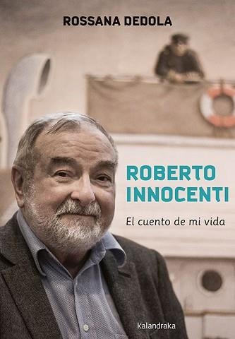 EL CUENTO DE MI VIDA | 9788484642657 | INNOCENTI, ROBERTO/DEDOLA, ROSSANA | Llibreria Geli - Llibreria Online de Girona - Comprar llibres en català i castellà