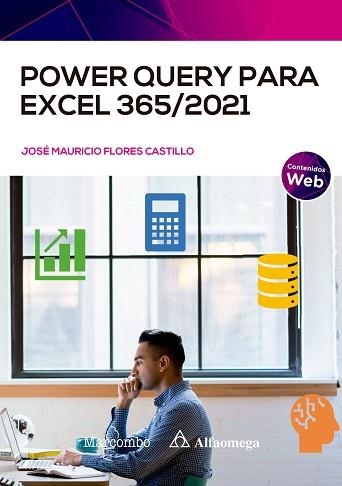 POWER QUERY PARA EXCEL 365/2021  | 9788426734921 | FLORES CASTILLO,JOSÉ MAURICIO | Llibreria Geli - Llibreria Online de Girona - Comprar llibres en català i castellà