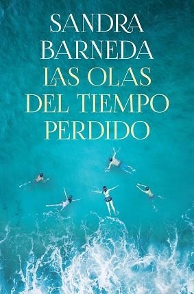 LAS OLAS DEL TIEMPO PERDIDO | 9788408261919 | BARNEDA,SANDRA | Llibreria Geli - Llibreria Online de Girona - Comprar llibres en català i castellà