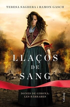 LLAÇOS DE SANG.DONES DE GIRONA:LES BÀRBARES | 9788466429115 | SAGRERA BASSA, TERESA/GASCH POU, RAMON | Llibreria Geli - Llibreria Online de Girona - Comprar llibres en català i castellà