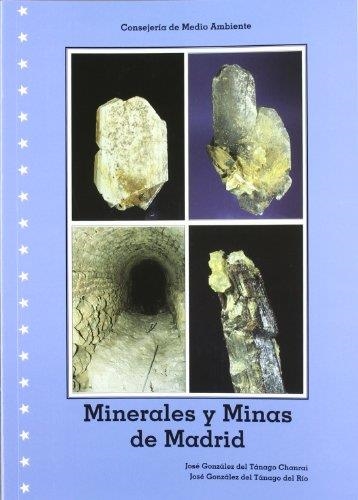 MINERALES Y MINAS DE MADRID | 9788471149206 | GONZALEZ,DEL DEL TANAGO CHANRAI,JOSE/....... | Llibreria Geli - Llibreria Online de Girona - Comprar llibres en català i castellà