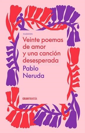 VEINTE POEMAS DE AMOR Y UNA CANCIÓN DESESPERADA | 9786075575605 | NERUDA,PABLO | Llibreria Geli - Llibreria Online de Girona - Comprar llibres en català i castellà