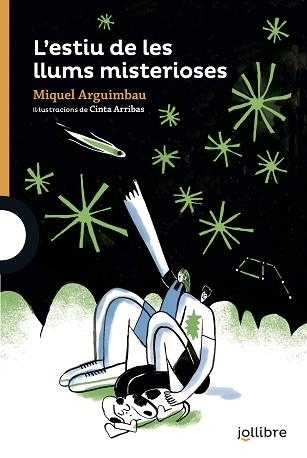 L'ESTIU DE LES LLUMS MISTERIOSES | 9788418650123 | ARGUIMBAU LATORRE, MIQUEL/ARRIBAS RODRIGUEZ CINTA | Llibreria Geli - Llibreria Online de Girona - Comprar llibres en català i castellà