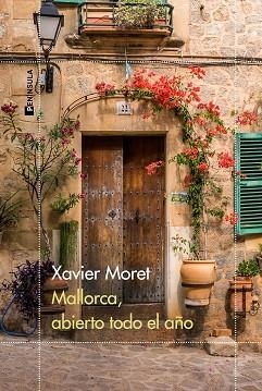 MALLORCA,ABIERTO TODO EL AÑO | 9788411000833 | MORET,XAVIER | Llibreria Geli - Llibreria Online de Girona - Comprar llibres en català i castellà