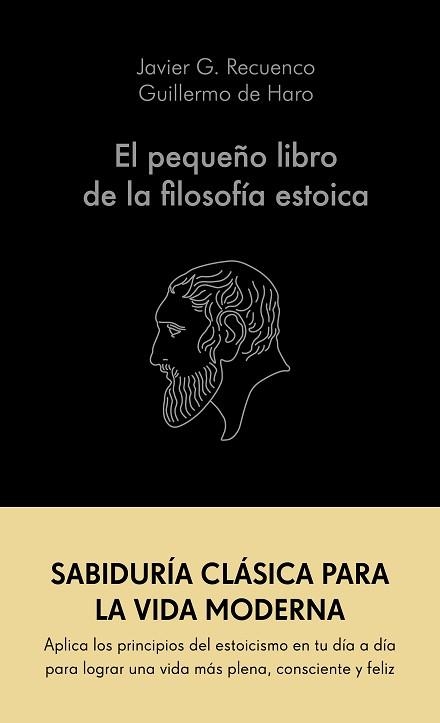 EL PEQUEÑO LIBRO DE LA FILOSOFÍA ESTOICA | 9788413441689 | G. RECUENCO, JAVIER/HARO, GUILLERMO DE | Libreria Geli - Librería Online de Girona - Comprar libros en catalán y castellano