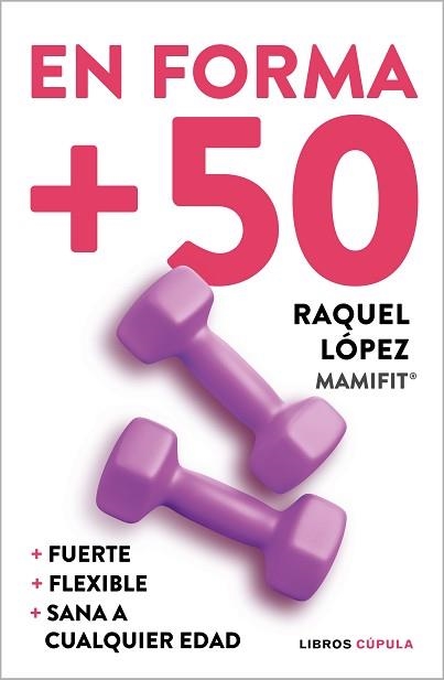 EN FORMA +50 | 9788448029593 | LÓPEZ ÁLVAREZ, RAQUEL | Libreria Geli - Librería Online de Girona - Comprar libros en catalán y castellano