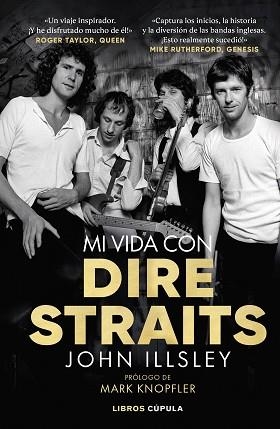 MI VIDA CON DIRE STRAITS | 9788448029623 | ILLSLEY, JOHN | Llibreria Geli - Llibreria Online de Girona - Comprar llibres en català i castellà