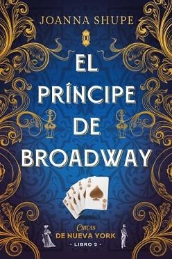 EL PRÍNCIPE DE BROADWAY(SEÑORITAS DE NUEVA YORK-2) | 9788417421694 | SHUPE,JOANNA | Llibreria Geli - Llibreria Online de Girona - Comprar llibres en català i castellà