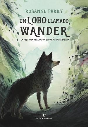 UN LOBO LLAMADO WANDER | 9788419158093 | PARRY, ROSANNE | Llibreria Geli - Llibreria Online de Girona - Comprar llibres en català i castellà