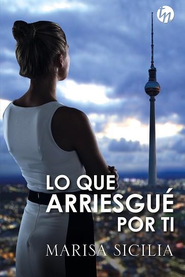 LO QUE ARRIESGUÉ POR TI | 9788413077987 | SICILIA,MARISA | Llibreria Geli - Llibreria Online de Girona - Comprar llibres en català i castellà