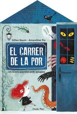 EL CARRER DE LA POR | 9788413892474 | BAUM,GILLES/PIU,AMANDINE | Llibreria Geli - Llibreria Online de Girona - Comprar llibres en català i castellà