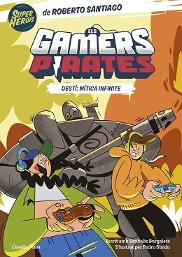 ELS GAMERS PIRATES-1.DESTÍ: MÍTICA INFINITE | 9788413893426 | SANTIAGO,ROBERTO | Libreria Geli - Librería Online de Girona - Comprar libros en catalán y castellano