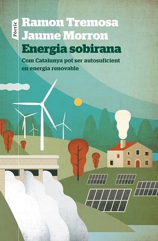 ENERGIA SOBIRANA | 9788498095258 | TREMOSA,RAMON/MORRON,JAUME | Llibreria Geli - Llibreria Online de Girona - Comprar llibres en català i castellà