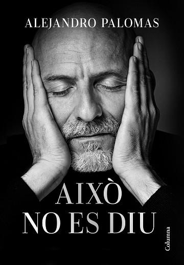 AIXÒ NO ES DIU | 9788466429689 | PALOMAS,ALEJANDRO | Llibreria Geli - Llibreria Online de Girona - Comprar llibres en català i castellà