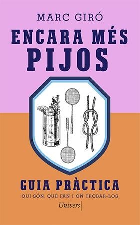 ENCARA MÉS PIJOS(QUI SÓN, QUÈ FAN I ON TROBAR-LOS) | 9788418887383 | GIRÓ,MARC | Llibreria Geli - Llibreria Online de Girona - Comprar llibres en català i castellà