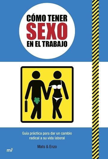 CÓMO TENER SEXO EN EL TRABAJO | 9788427050105 | MATS & ENZO | Llibreria Geli - Llibreria Online de Girona - Comprar llibres en català i castellà