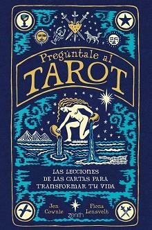 PREGÚNTALE AL TAROT.LAS LECCIONES DE LAS CARTAS PARA TRANSFORMAR TU VIDA | 9788408260905 | LENSVELT,FIONA/COWNIE,JEN | Llibreria Geli - Llibreria Online de Girona - Comprar llibres en català i castellà