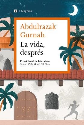 LA VIDA,DESPRÉS(PREMI NOBEL DE LITERATURA 2021) | 9788419013583 | GURNAH,ABDULRAZAK | Llibreria Geli - Llibreria Online de Girona - Comprar llibres en català i castellà