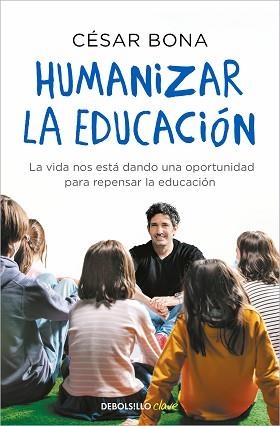 HUMANIZAR LA EDUCACIÓN.LA VIDA NOS ESTÁ DANDO UNA OPORTUNIDAD PARA REPENSAR LA EDUCACIÓ | 9788466358620 | BONA,CÉSAR | Llibreria Geli - Llibreria Online de Girona - Comprar llibres en català i castellà