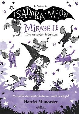 MIRABELLE-5.MIRABELLE I LES MASCOTES DE BRUIXA | 9788418915918 | MUNCASTER,HARRIET | Llibreria Geli - Llibreria Online de Girona - Comprar llibres en català i castellà