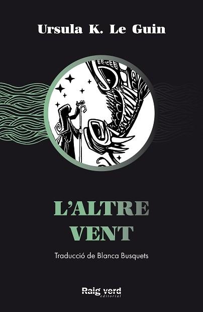 L'ALTRE VENT | 9788417925741 | LE GUIN,URSULA K. | Libreria Geli - Librería Online de Girona - Comprar libros en catalán y castellano