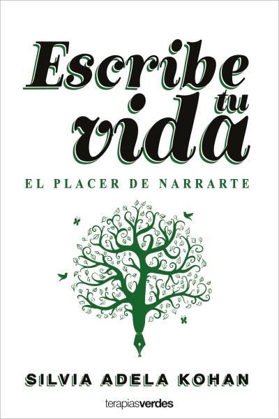 ESCRIBE TU VIDA.EL PLACER DE NARRARTE | 9788416972944 | KOHAN, SILVIA ADELA | Llibreria Geli - Llibreria Online de Girona - Comprar llibres en català i castellà