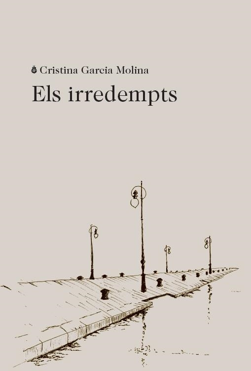 ELS IRREDEMPTS(PREMI LLIBRETER 2023 LITERATURA CATALANA) | 9788412577402 | GARCIA MOLINA,CRISTINA | Llibreria Geli - Llibreria Online de Girona - Comprar llibres en català i castellà