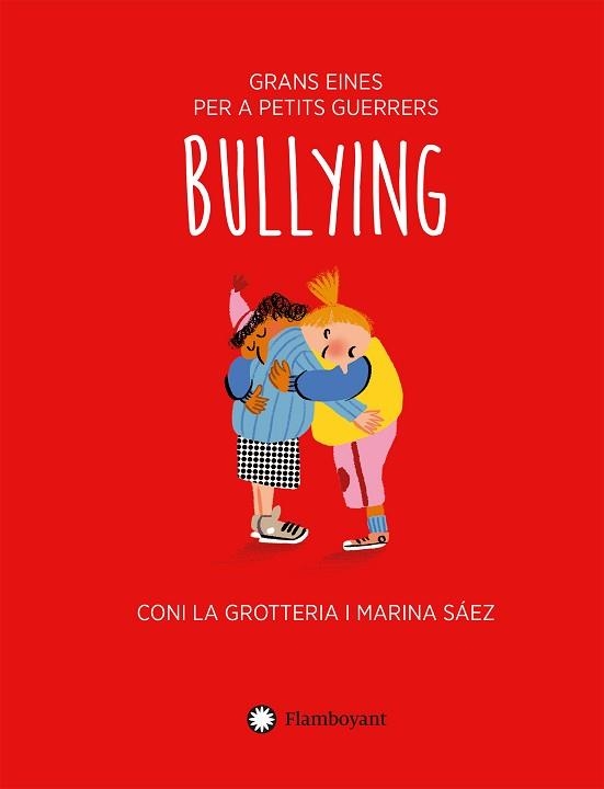 BULLYING.GRANS EINES PER A PETITS GUERRERS | 9788418304842 | LA GROTTERIA,CONI | Llibreria Geli - Llibreria Online de Girona - Comprar llibres en català i castellà