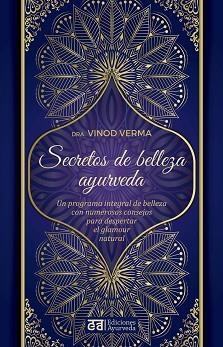 SECRETOS DE BELLEZA Y AYURVEDA | 9788412075588 | VERMA DRA.,VINOD | Llibreria Geli - Llibreria Online de Girona - Comprar llibres en català i castellà