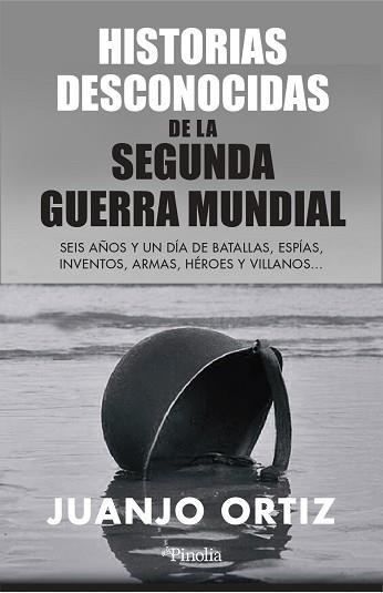 HISTORIAS DESCONOCIDAS DE LA SEGUNDA GUERRA MUNDIAL | 9788418965449 | ORTIZ,JUANJO  | Llibreria Geli - Llibreria Online de Girona - Comprar llibres en català i castellà