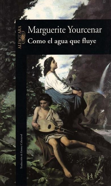 COMO EL AGUA QUE FLUYE | 9788420422206 | YOURCENAR,MARGUERITE | Llibreria Geli - Llibreria Online de Girona - Comprar llibres en català i castellà