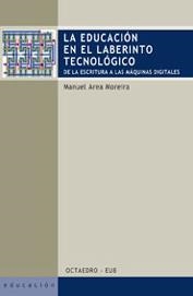 LA EDUCACION EN EL LABERINTO TECNOLOGICO.DE LA ESCRITURA A.. | 9788480637404 | AREA MOREIRA,MANUEL | Libreria Geli - Librería Online de Girona - Comprar libros en catalán y castellano