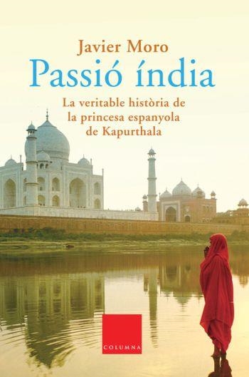 PASSIO INDIA | 9788466406284 | MORO,JAVIER | Libreria Geli - Librería Online de Girona - Comprar libros en catalán y castellano