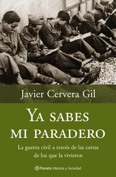 YA SABES MI PARADERO.LA GUERRA CIVIL A TRAVES DE LAS CARTAS | 9788408058878 | CERVERA,JAVIER | Llibreria Geli - Llibreria Online de Girona - Comprar llibres en català i castellà