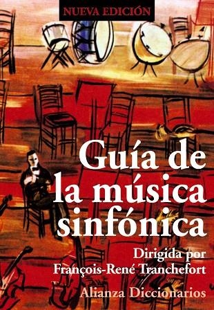 GUIA DE LA MUSICA SINFONICA | 9788420685823 | TRANCHEFORT,FRANÇOIS-RENE | Libreria Geli - Librería Online de Girona - Comprar libros en catalán y castellano