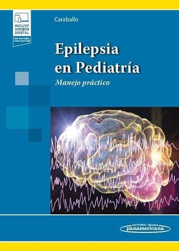 EPILEPSIA EN PEDIATRÍA.MANEJO PRÁCTICO( + E-BOOK) | 9789500696746 | CARABALLO,ROBERTO H. | Llibreria Geli - Llibreria Online de Girona - Comprar llibres en català i castellà