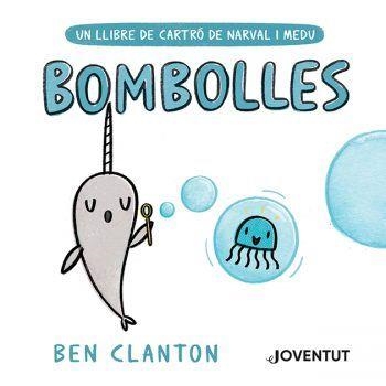 BOMBOLLES(UN LLIBRE DE CARTRÓ DE NARVAL I MEDU) | 9788426147462 | CLANTON,BEN | Llibreria Geli - Llibreria Online de Girona - Comprar llibres en català i castellà