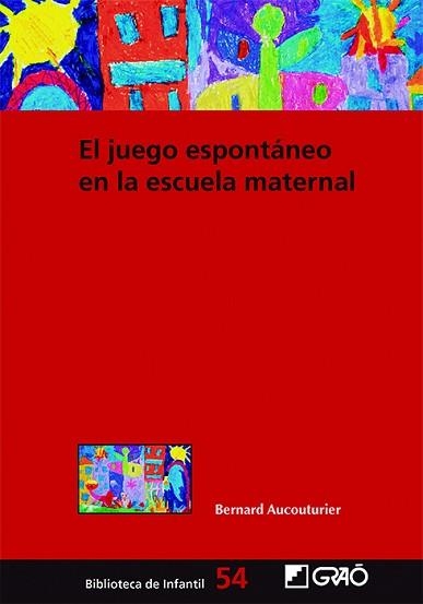 EL JUEGO ESPONTÁNEO EN LA ESCUELA MATERNAL | 9788419416032 | AUCOUTURIER,BERNARD | Llibreria Geli - Llibreria Online de Girona - Comprar llibres en català i castellà