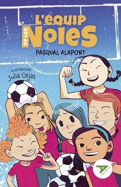 L'EQUIP DE LES NOIES | 9788447947850 | ALAPONT RAMON,PASQUAL | Llibreria Geli - Llibreria Online de Girona - Comprar llibres en català i castellà