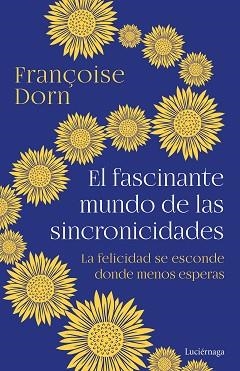 EL FASCINANTE MUNDO DE LAS SINCRONICIDADES | 9788418015991 | DORN,FRANÇOISE | Llibreria Geli - Llibreria Online de Girona - Comprar llibres en català i castellà