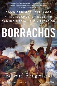 BORRACHOS.CÓMO BEBIMOS, BAILAMOS Y TROPEZAMOS EN NUESTRO CAMINO HACIA LA CIVILIZACIÓN | 9788423433803 | SLINGERLAND,EDWARD | Llibreria Geli - Llibreria Online de Girona - Comprar llibres en català i castellà