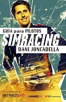 GUÍA PARA PILOTOS SIMRACING | 9788418820762 | JUNCADELLA,DANI | Llibreria Geli - Llibreria Online de Girona - Comprar llibres en català i castellà