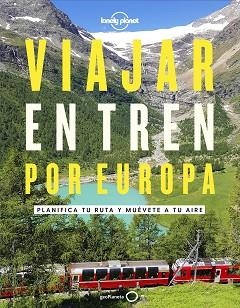 VIAJAR EN TREN POR EUROPA | 9788408252214 |   | Llibreria Geli - Llibreria Online de Girona - Comprar llibres en català i castellà