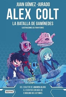 ALEX COLT-2.LA BATALLA DE GANÍMEDES(NUEVA PRESENTACIÓN) | 9788408262596 | GÓMEZ-JURADO,JUAN | Llibreria Geli - Llibreria Online de Girona - Comprar llibres en català i castellà