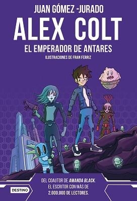 ALEX COLT-5.EL EMPERADOR DE ANTARES(NUEVA PRESENTACIÓN) | 9788408262626 | GÓMEZ-JURADO,JUAN | Llibreria Geli - Llibreria Online de Girona - Comprar llibres en català i castellà